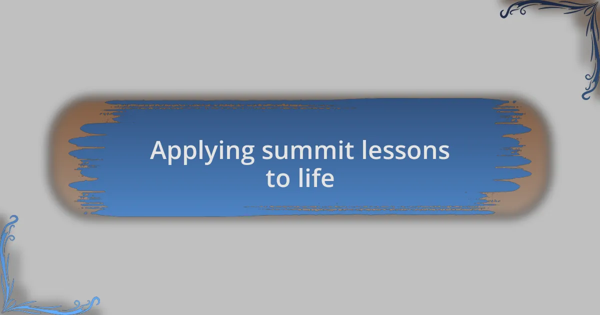 Applying summit lessons to life