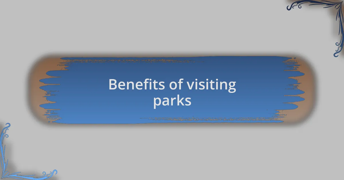 Benefits of visiting parks