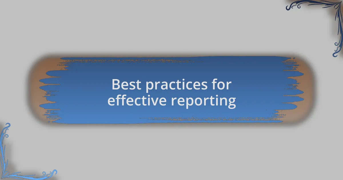 Best practices for effective reporting