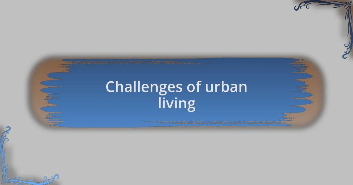Challenges of urban living