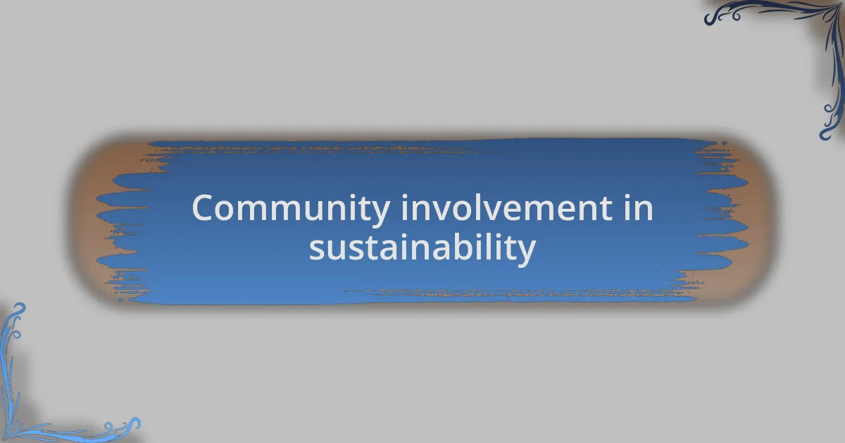 Community involvement in sustainability