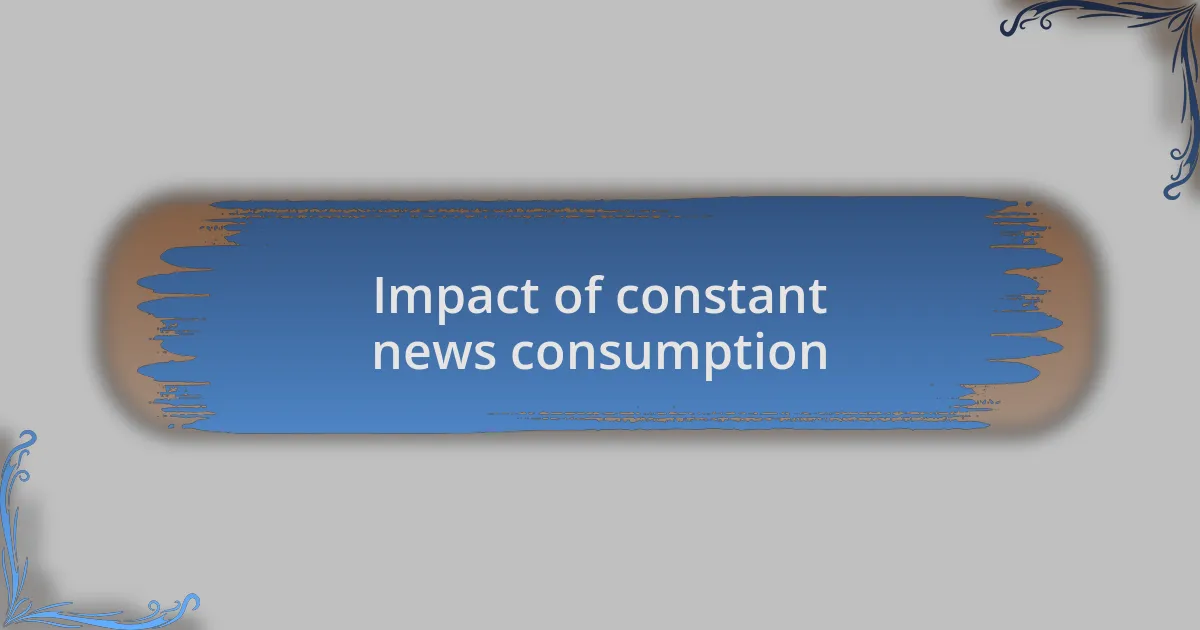 Impact of constant news consumption