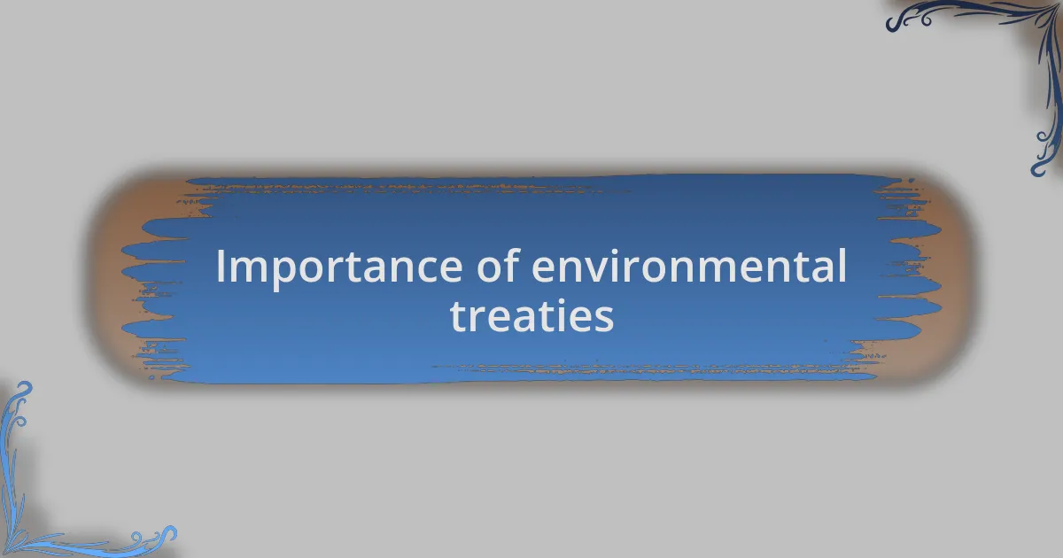 Importance of environmental treaties