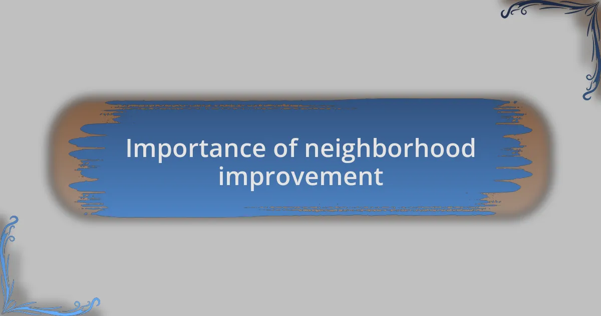 Importance of neighborhood improvement