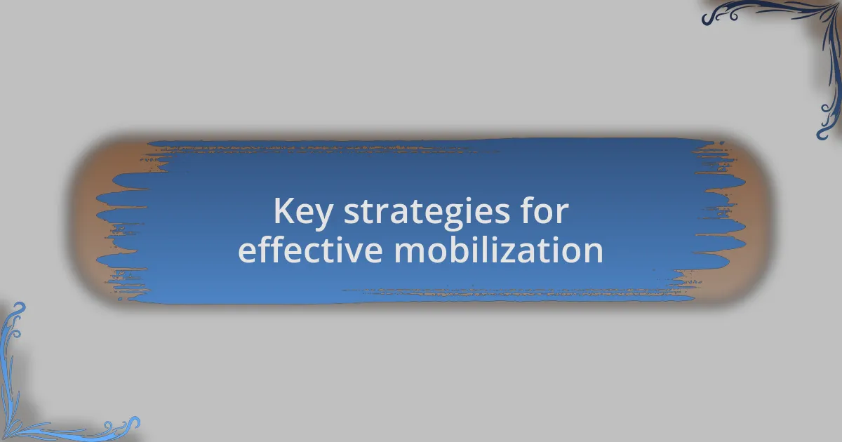 Key strategies for effective mobilization