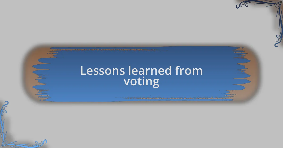 Lessons learned from voting
