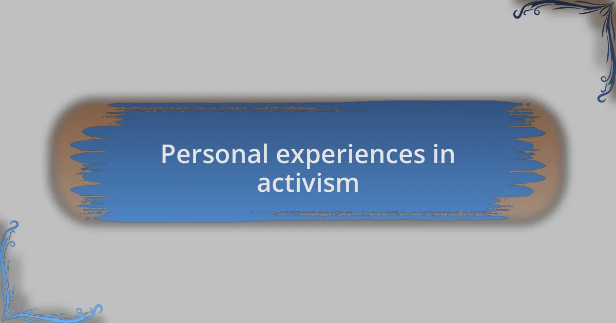 Personal experiences in activism