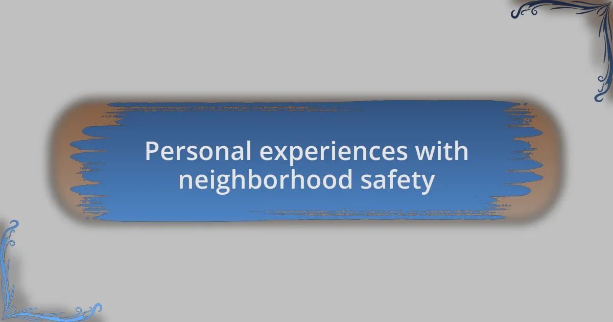 Personal experiences with neighborhood safety