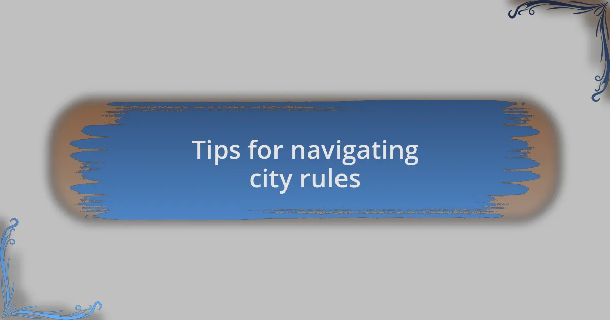 Tips for navigating city rules
