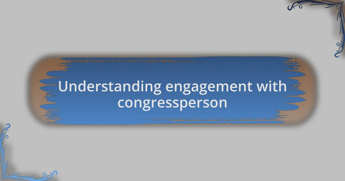 Understanding engagement with congressperson