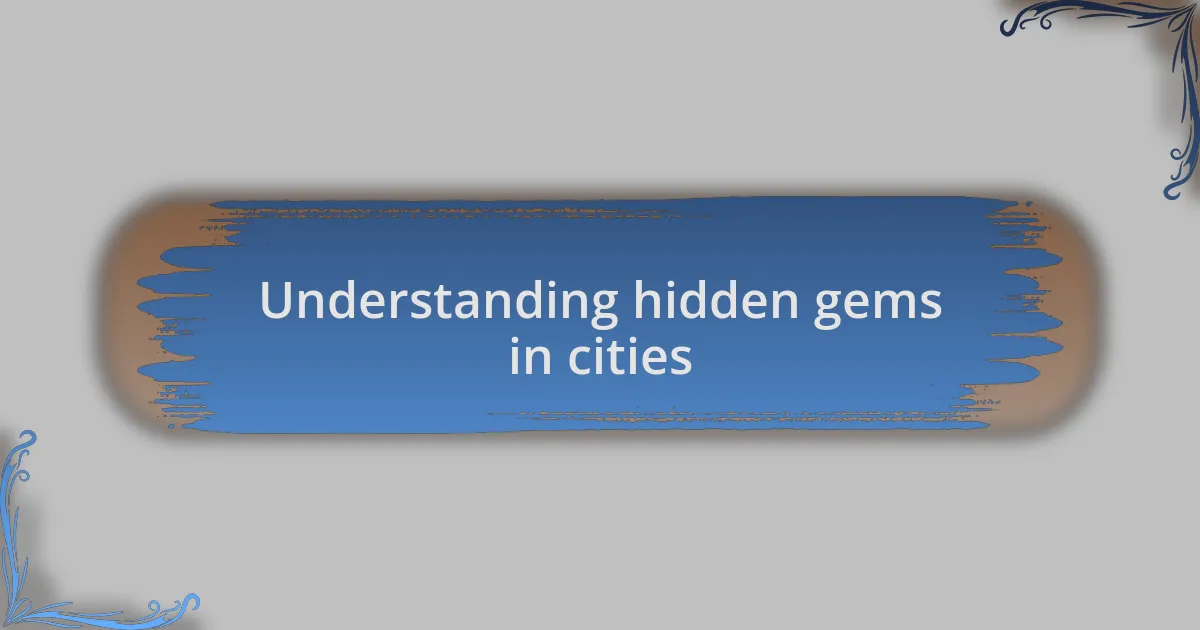 Understanding hidden gems in cities